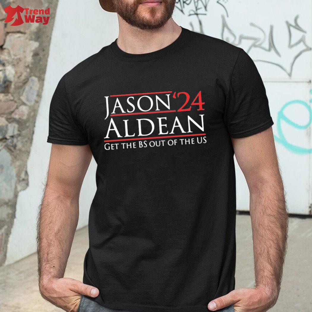 24 Jason Aldean Get The BS Out Of The Us Shirt
