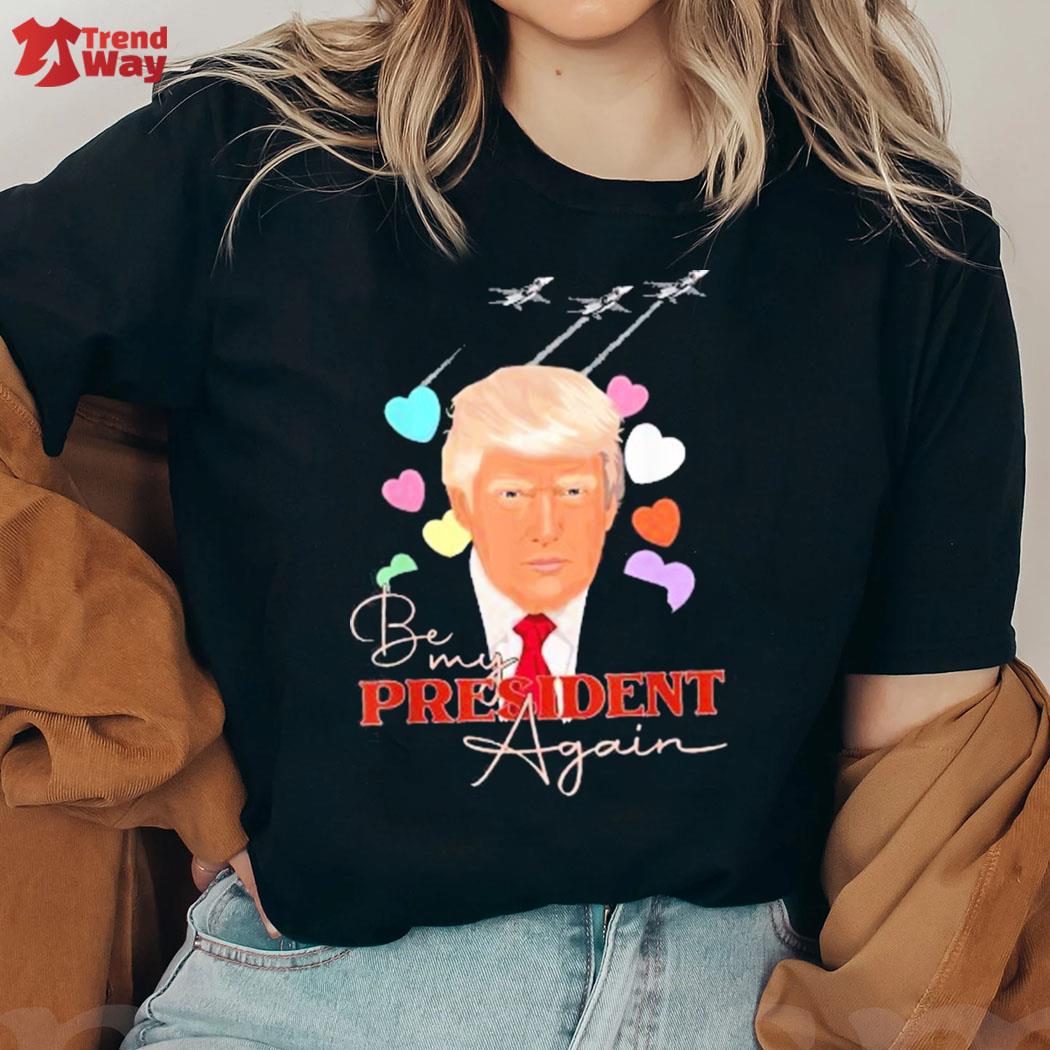 Official Be my president again Donald Trump 2024 republican supporter 2022 s ladies tee