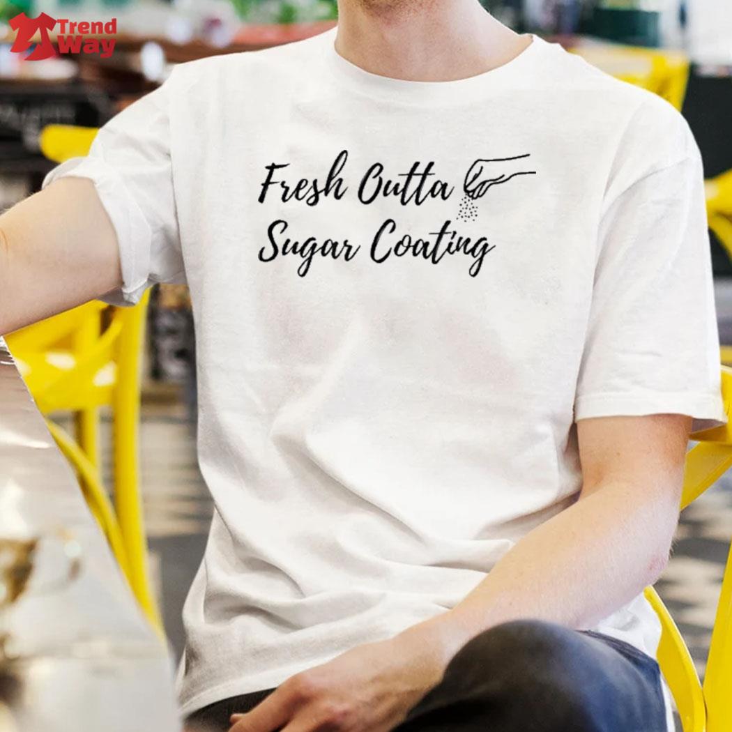Official Fresh Outta Sugar Coating Sarcasm T-Shirt