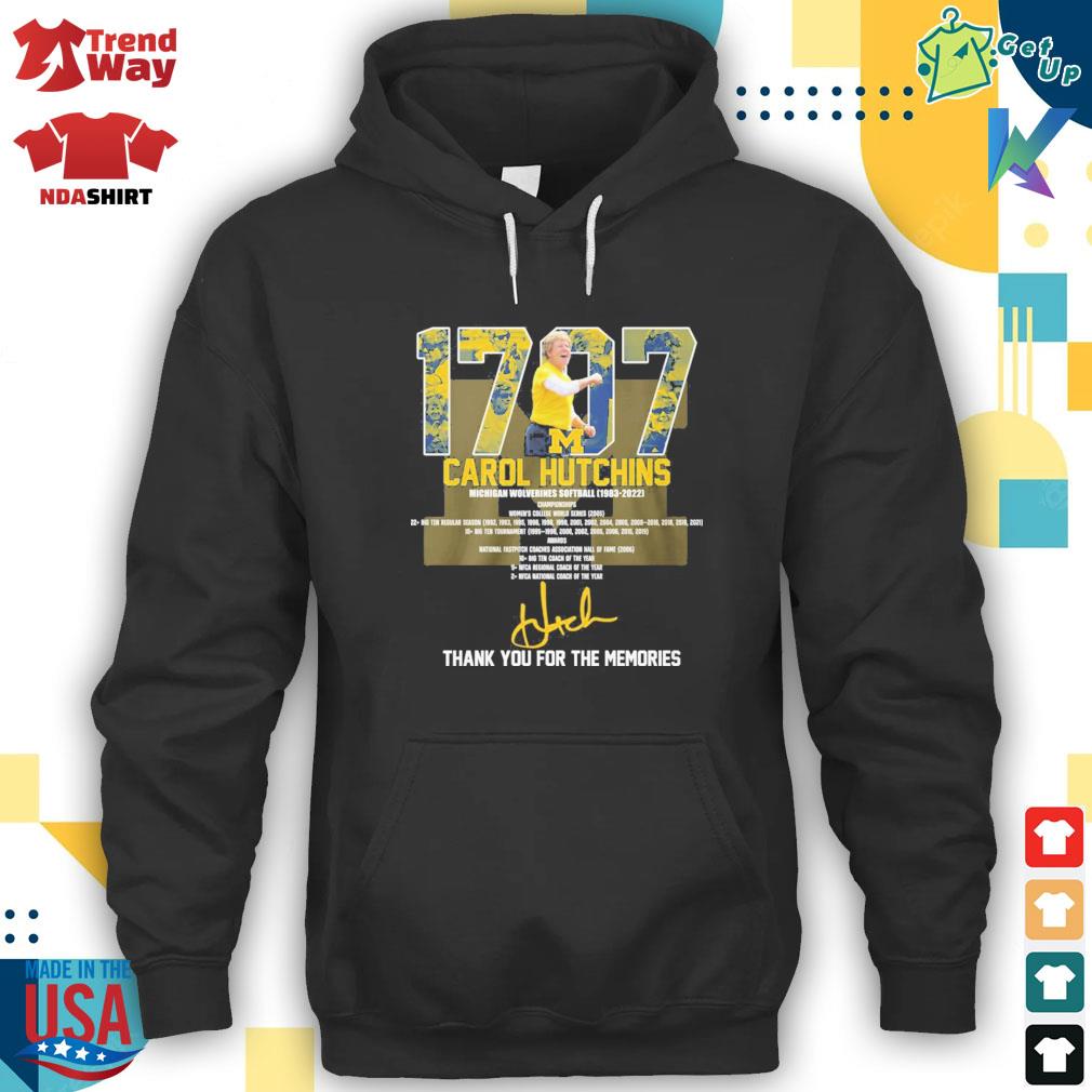 1707 Carol Hutchins Michigan Wolverines softball 1983 2022 championships women's college world series 2005 thank you for the memories signature t-s hoodie