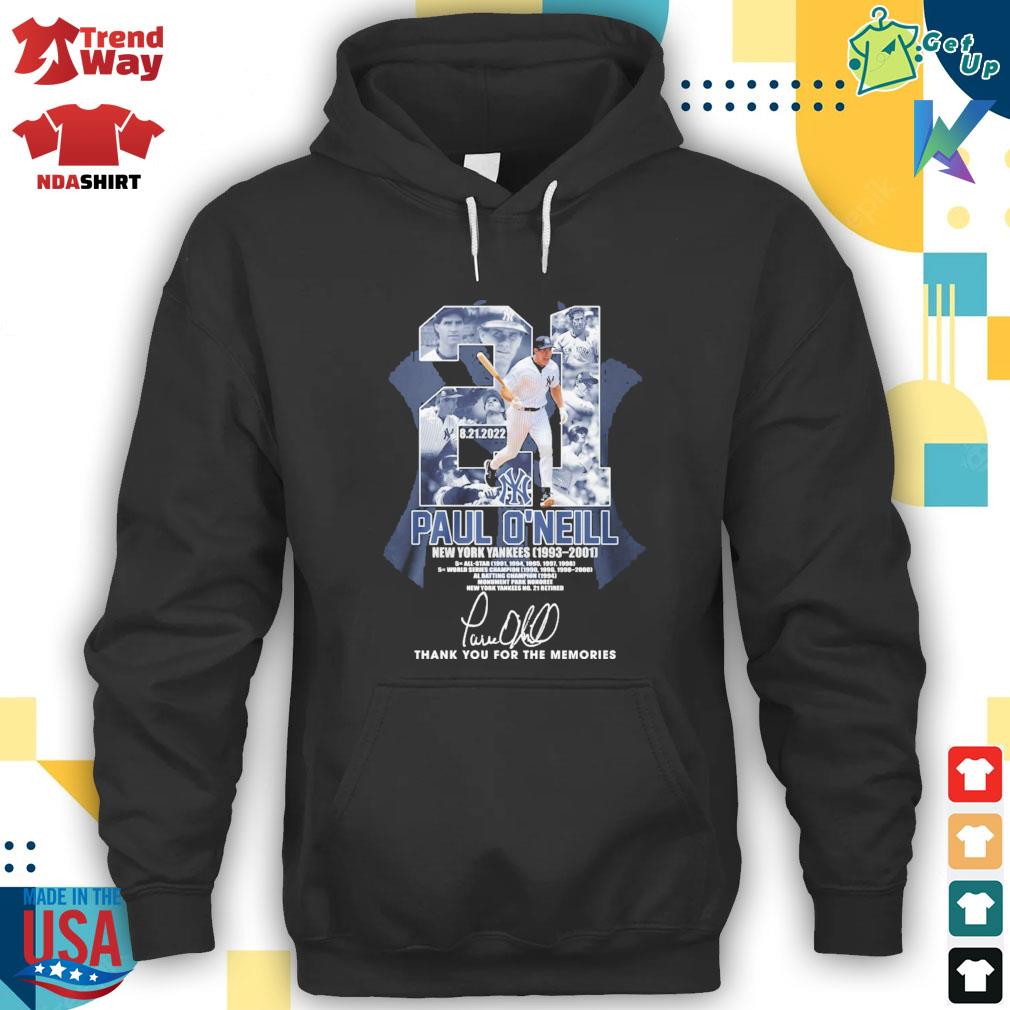 21 Paul O'Neill New 8.21.2022 York Yankees 1993 2001 thank you for the memories signature t-s hoodie