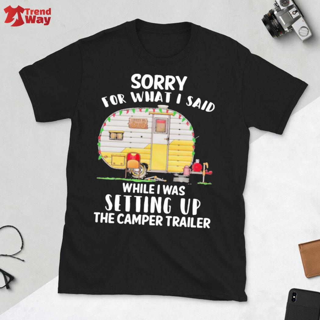 Awesome gola redonda sorry for what I said while I was setting up the camper trailer t-shirt