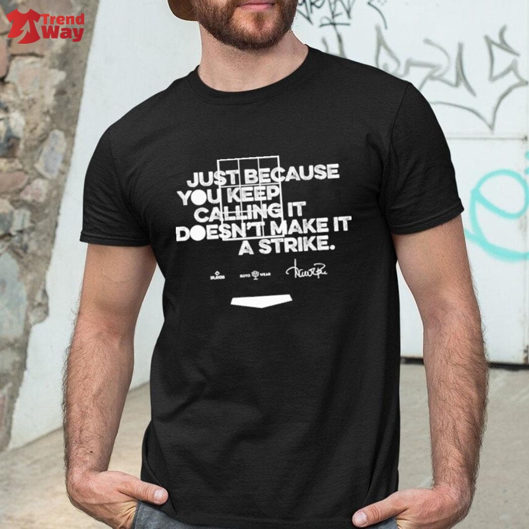 Premium just because you keep calling it doesn't make it a strike signature t-shirt