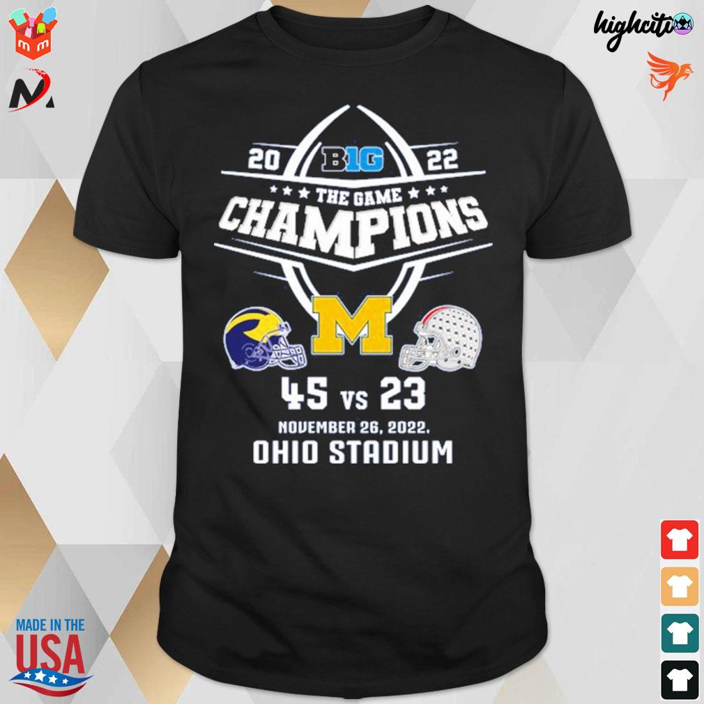 2022 big the game champions 45 vs 23 november 26 2022 Ohip stadium University of Michigan t-shirt