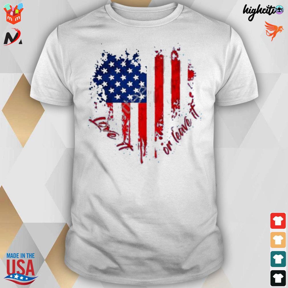 Love it or leave it American flag t-shirt