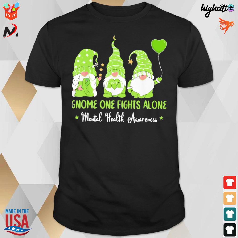 Mental health matters Grome one fights alone t-shirt
