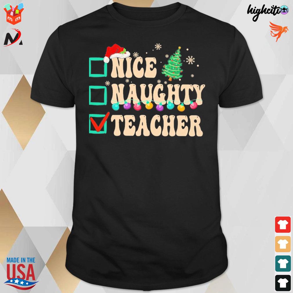 Nice naughty teacher christmas hat and tree t-shirt
