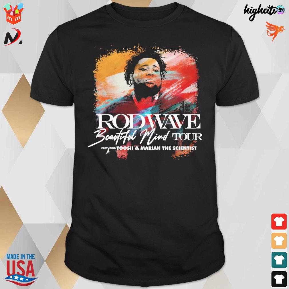 Rod Wave beautiful mind tour Featuring toosii and mariah the scientist t-shirt