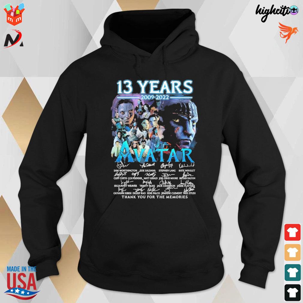 13 years 2009 2022 Avatar Sam worthington and all actor signatures other thank you for the memories t-s hoodie