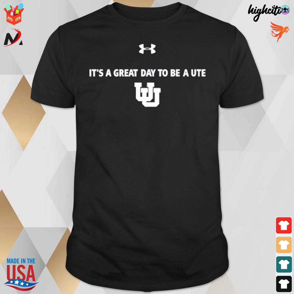 It's a great day to be a ute t-shirt