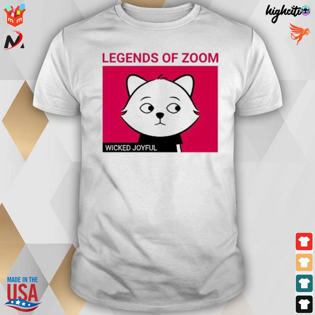 Legends of zoom cat wicked joyful t-shirt