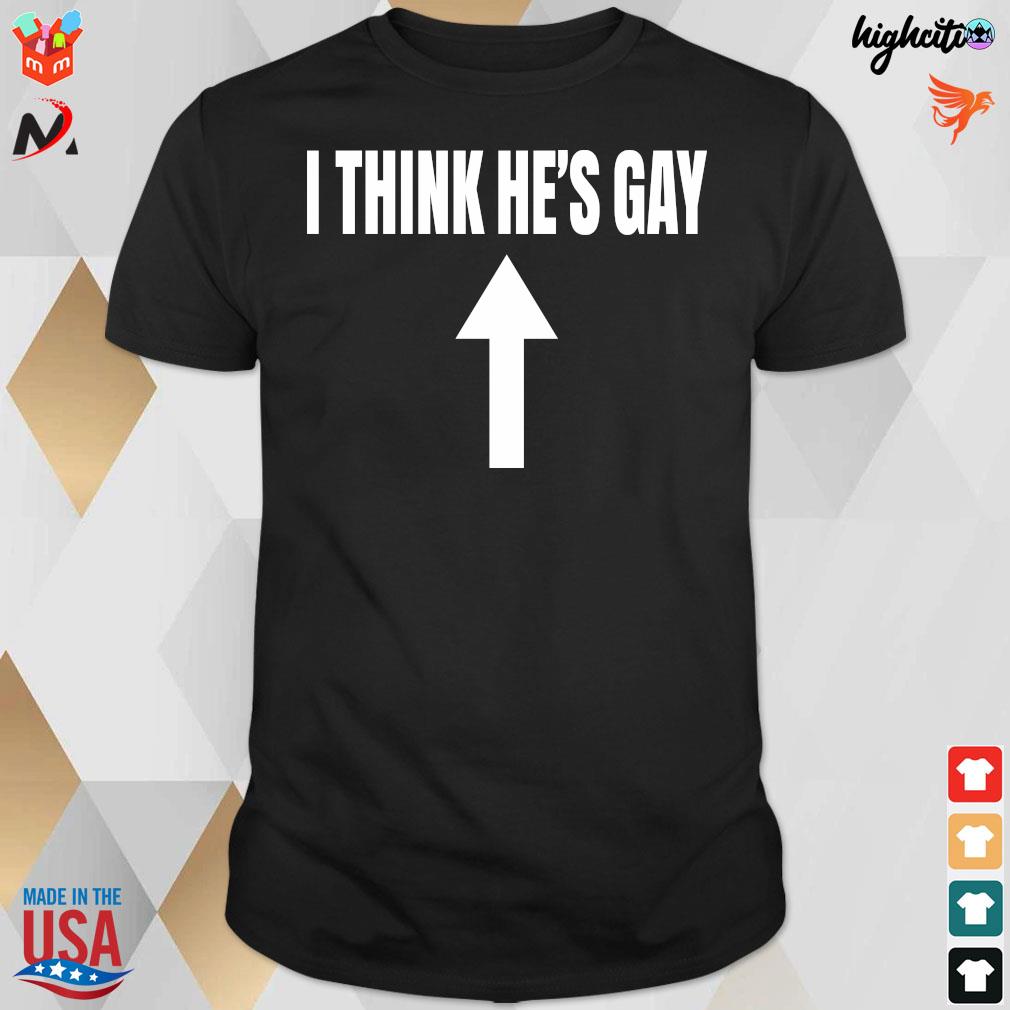 Official I think he's gay t-shirt