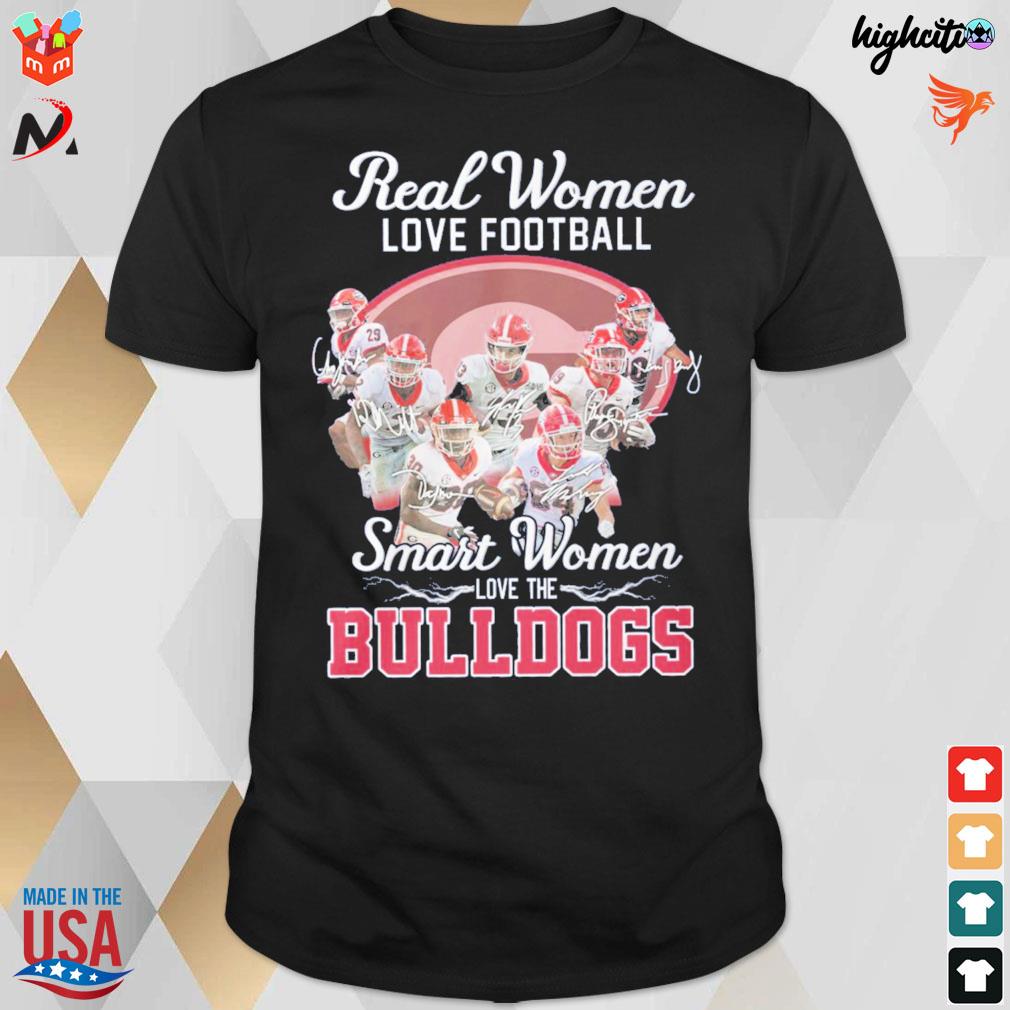 Real women love football smart women love the bulldogs all player signature t-shirt