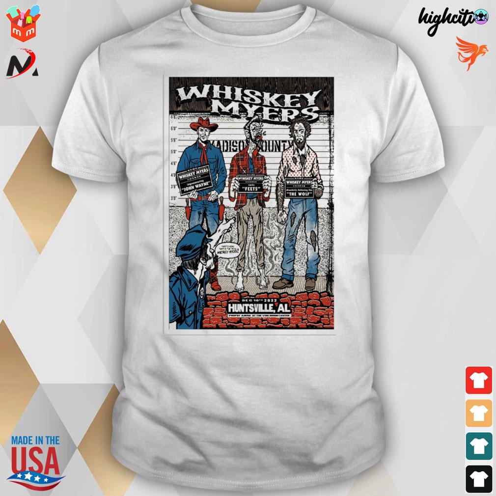 Whiskey myers Huntsville Al poster tour 2022 t-shirt
