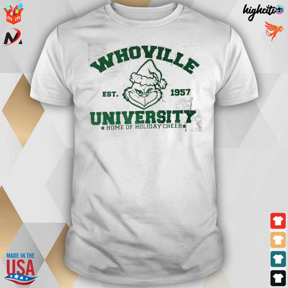 Whoville est 1957 university home of holiday cheer Grinch christmas t-shirt