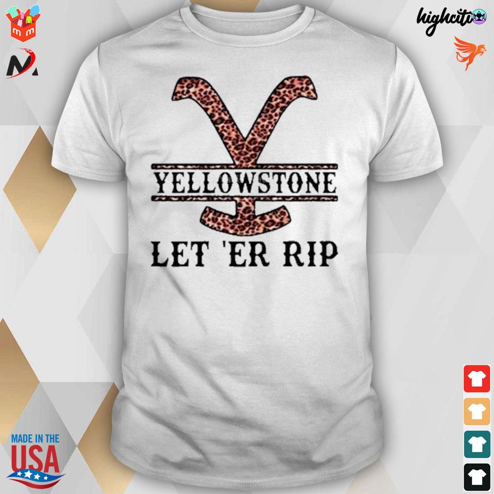 Yellowstone let er rip t-shirt