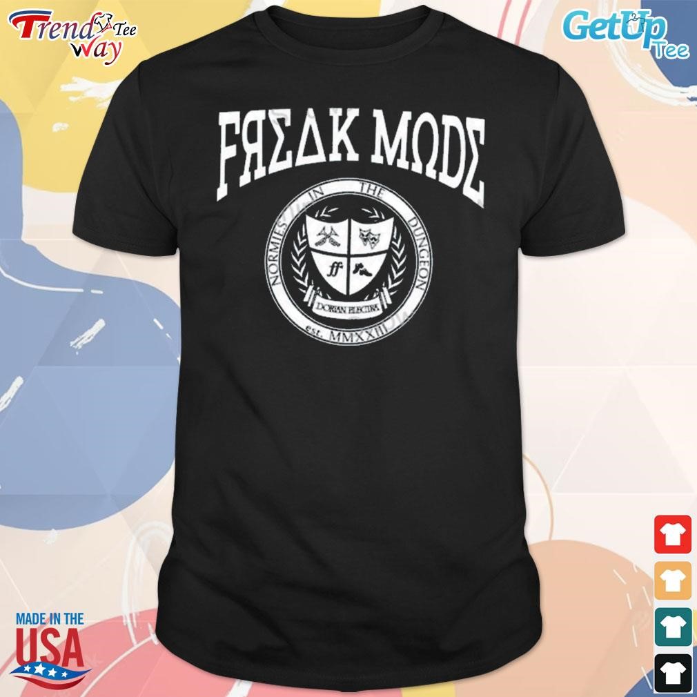 Awesome freak Mode normies in the dungeon Dorian Electra Shirt
