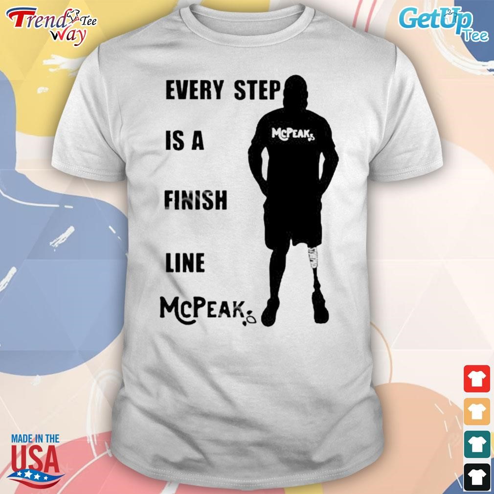 Funny richie Mcpeak every step is a finish line t-shirt