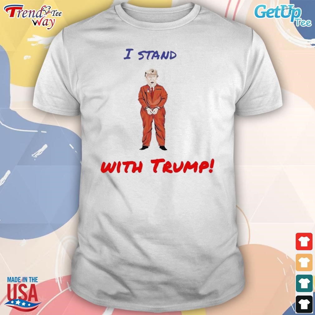I stand with Trump Donald Trump 2024 t-shirt