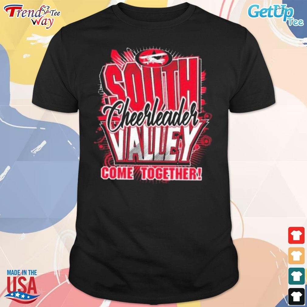 Official south cheerleader valley come together t-shirt