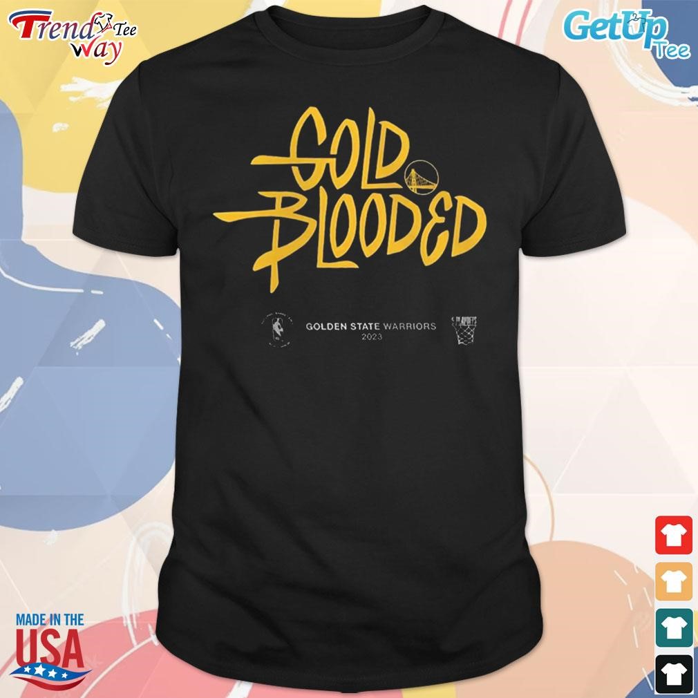 Original golden state warriors 2023 NBA playoffs mantra gold blooded t-shirt