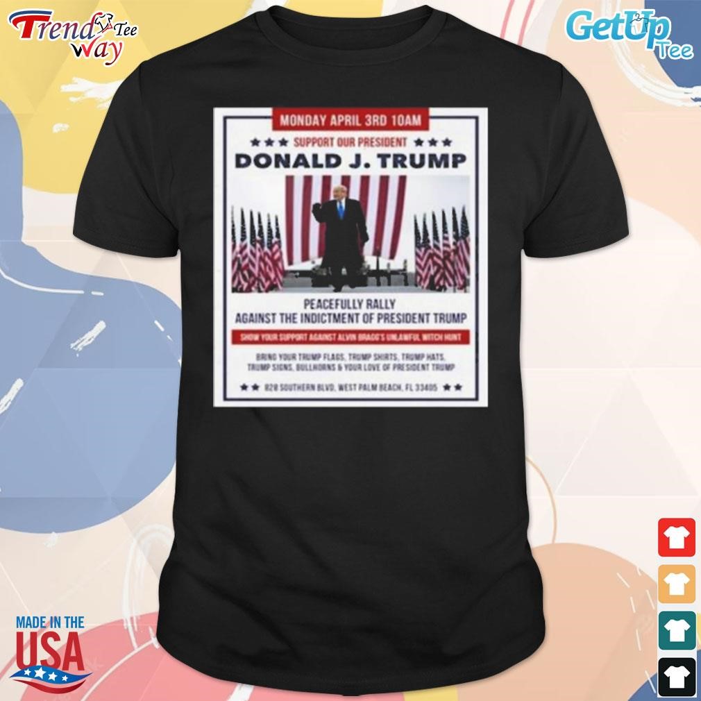 Support our president Donald Trump peacefully rally against west palm beach t-shirt