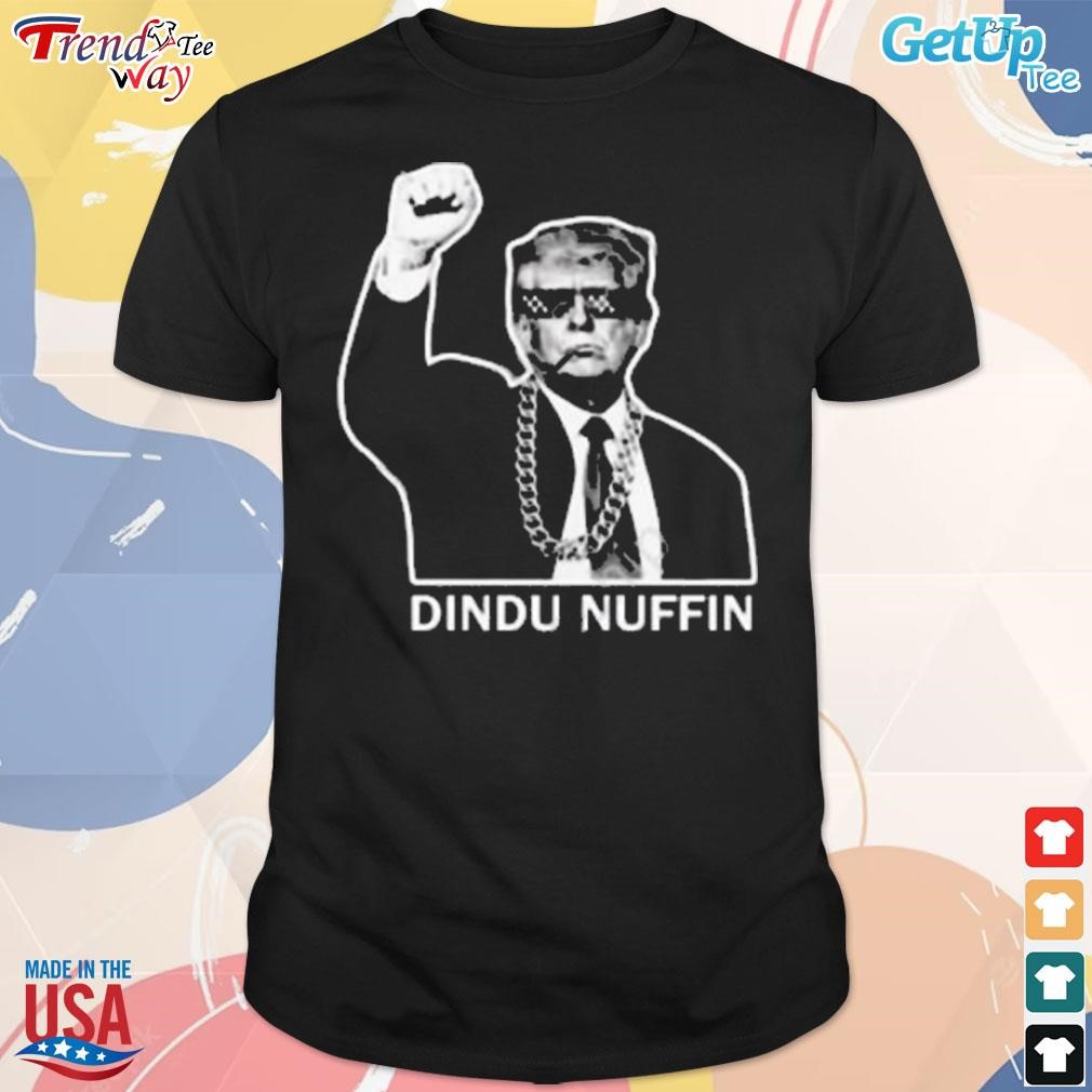 Trump dindu nuffin t-shirt