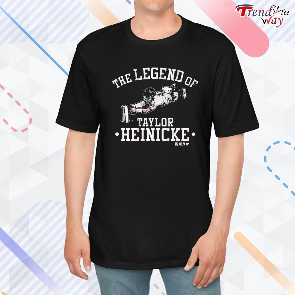 Original the legend of Taylor Heinicke nelpa fan artwork t-shirt